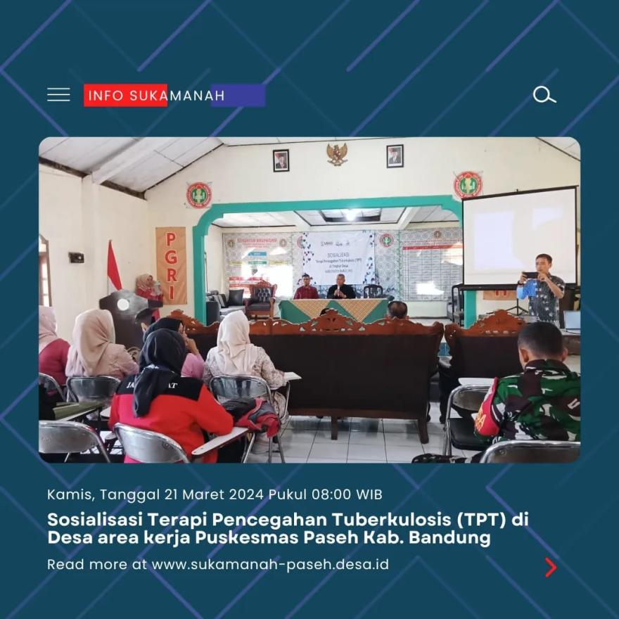 Sosialisasi Terapi Pencegahan Tuberkulosis (TPT) di Desa area kerja Puskesmas Paseh Kab. Bandung